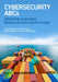 Cybersecurity ABCs: Delivering awareness, behaviours and culture change by Jessica Barker