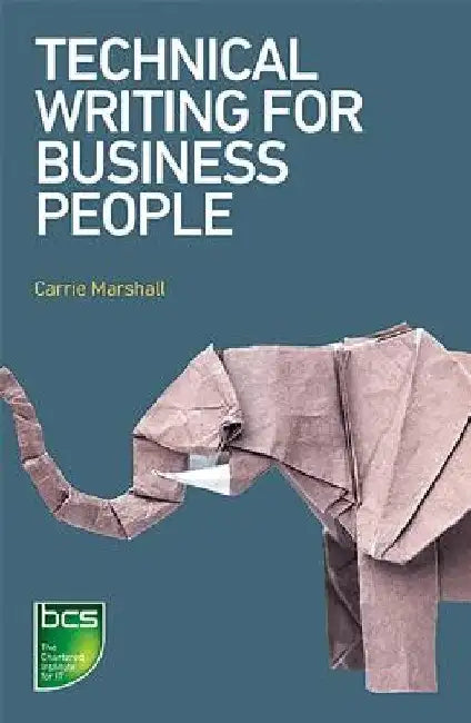 Technical Writing for Business People by Carrie Marshall