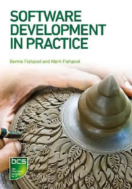 Software Development in Practice by Bernie Fishpool