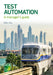 Test Automation: A manager's guide by Boby Jose