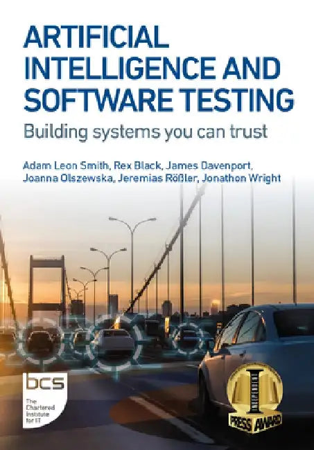 Artificial Intelligence and Software Testing: Building Systems You Can Trust by Adam Leon Smith