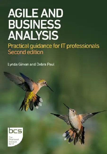 Agile and Business Analysis: Practical guidance for IT professionals by Lynda Girvan