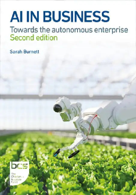 AI in Business: Towards the Autonomous Enterprise by Sarah Burnett
