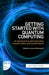Getting Started with Quantum Computing: An introduction to tech and coding transformation, and societal impact by James Davenport, Marco Ugo Gambetta, Stefano Mensa