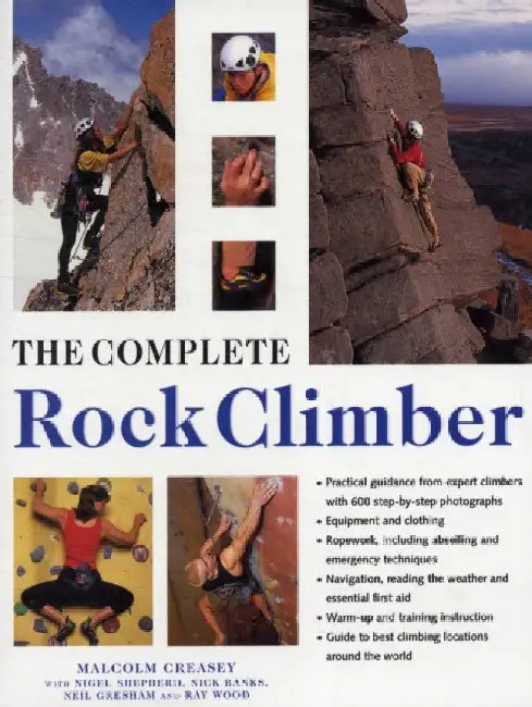 The Complete Rock Climber by Malcolm Creasey