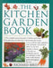 The Kitchen Garden Book: The Complete Practical Guide to Kitchen Gardening, from Planning and Planting to Harvesting and Storing by Richard Bird