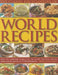 The Classic Encyclopedia of World Recipes: Over 450 Traditional Recipes from the World's Best-Loved Cuisines Shown Step by Step in Over 1500 Photograp by Sarah Ainley