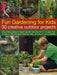 Fun Gardening for Kids: 30 Creative Outdoor Projects: Imaginative Ideas for Great Garden Activities for 5-12 Year Olds, Shown in 500 Fantastic by Jenny Hendy
