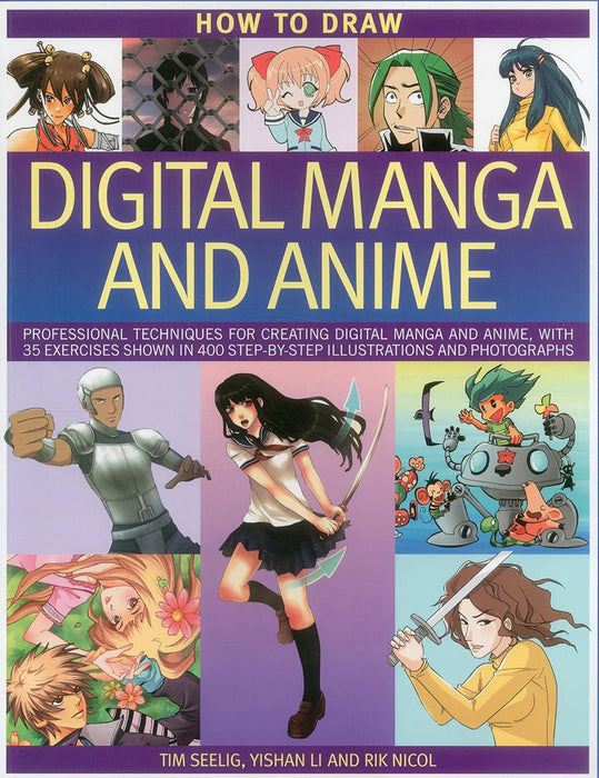 How to Draw Digital Manga and Anime: Professional Techniques for Creating Digital Manga and Anime, with 35 Exercises Shown in 400 Step-By-Step Illustr