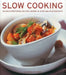 Slow Cooking: 135 Mouthwatering Recipes Shown in Over 260 Photographs by Catherine Atkinson