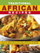 Traditional African Recipes: Authentic Dishes from All Over Africa Adapted for the Western Kitchen - All Shown Step by Step in 300 Simple-To-Follow Ph by Rosamund Grant
