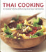 Thai Cooking: 125 Fragrant Recipes Shown in 250 Delectable Photographs by Judy Bastyra, Becky Johnson