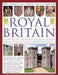 The Complete Illustrated Encyclopedia of Royal Britain: A Magnificent Study of Britains's Royal Heritage with a Directory of Royalty and Over 120 of t by Charles Phillips
