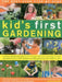 The Best-Ever Step-By-Step Kid's First Gardening: Fantastic Gardening Ideas for 5-12 Year Olds, from Growing Fruit and Vegetables and Fun with Flowers by Jenny Hendy