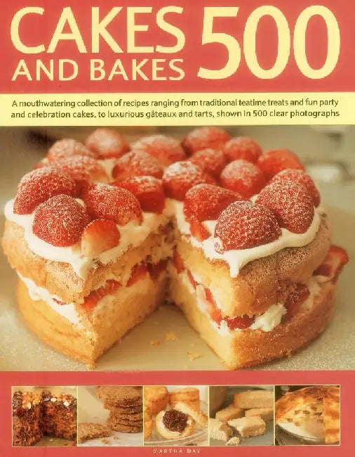 Cakes and Bakes 500 by Martha Day
