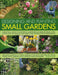Designing and Planting Small Gardens: A Practical Guide to Successful Gardening in Smaller Spaces, with Step-By-Step Techniques and More Than 700 Beau by Peter McHoy