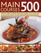 Main Courses 500: Best-Ever Dishes for Family Meals, Quick Suppers, Dinner Parties and Special Events, Shown in More Than 500 Tempting P by Jenni Fleetwood