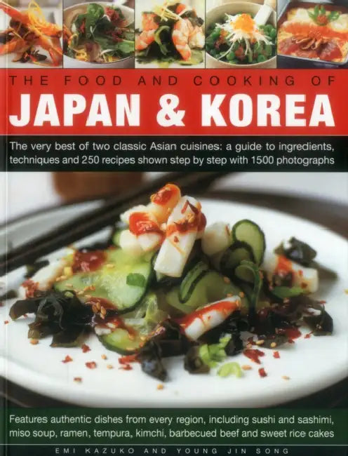 The Food and Cooking of Japan & Korea by Emi Kazuko, Young Jin Song