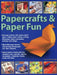 Papercrafts & Paper Fun: Over 300 Projects with Papier-Mache, Paper-Cutting, Paper-Making, Quilling, Decoupage, Paper Engineering, Montage and by Kate Lively