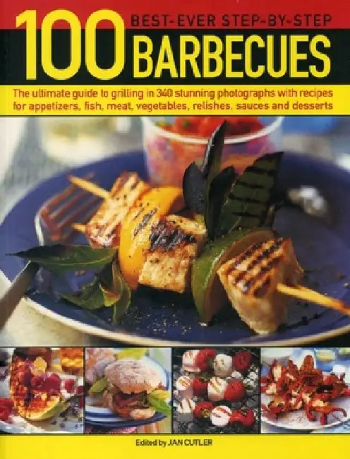 100 Best-Ever Step-by-Step Barbecues by Jan Cutler