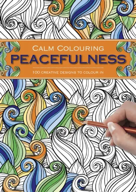 Calm Colouring: Peacefulness: 100 Creative Designs to Colour in by Southwater