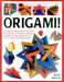 Origami!: 80 Amazing Paperfolding Projects, Designed by the World's Leading Origamists, and Shown Step by Step in Over 1500 Phot by Rick Beech