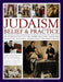 Judaism: Belief and Practice: An Introduction to the Jewish Religion, Faith and Traditions, Including 300 Paintings and Photographs by Dan Professor Cohn-Sherbok