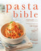 The Pasta Bible: The Complete Guide to Choosing, Making, Cooking and Enjoying Italian Pasta, with 150 Recipes by Jeni Wright