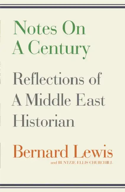 Notes on a Century: Reflections of A Middle East Historian by University of Wisconsin Press