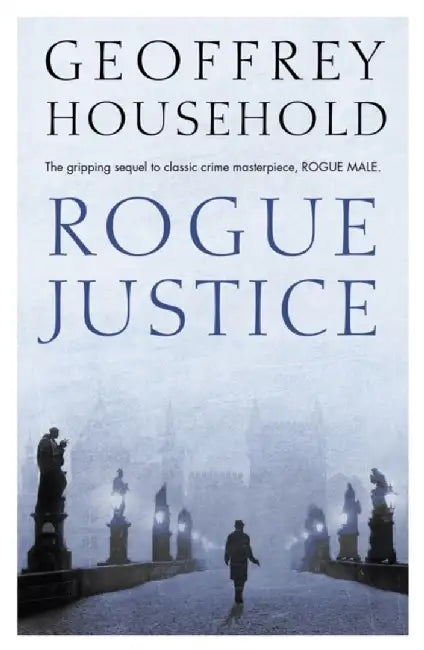 Rogue Justice by Geoffrey Household