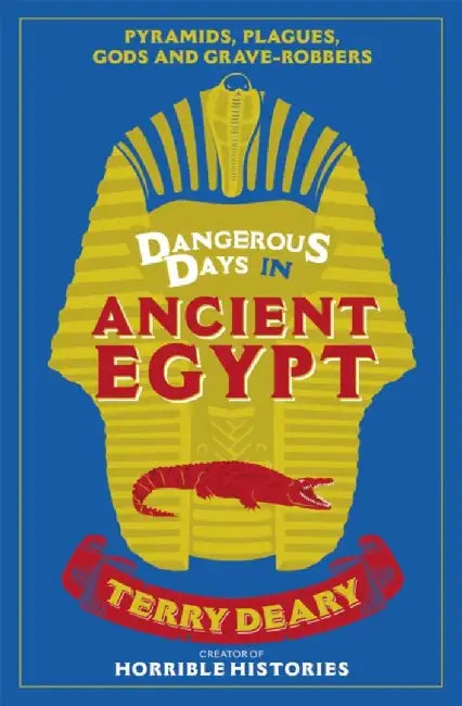 Dangerous Days in Ancient Egypt by Terry Deary