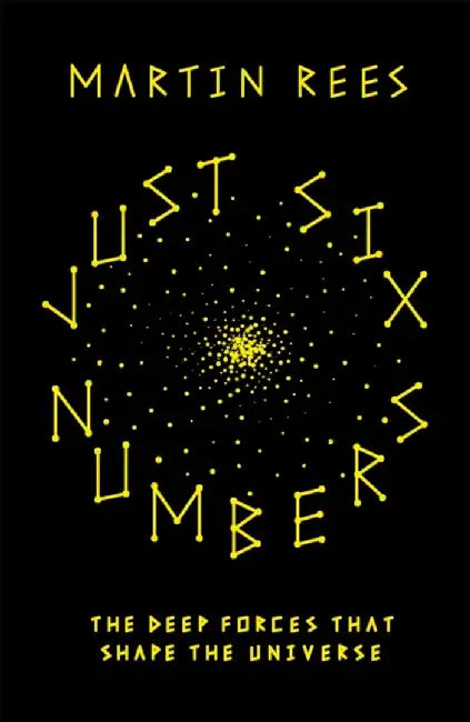 Just Six Numbers by Martin Rees