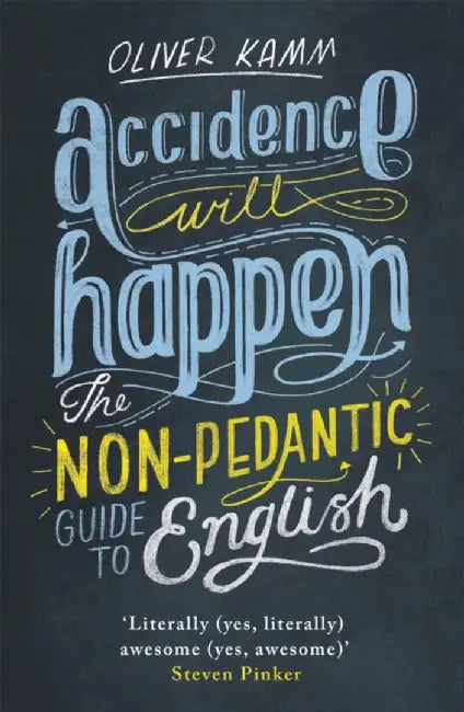 Accidence Will Happen by Oliver Kamm