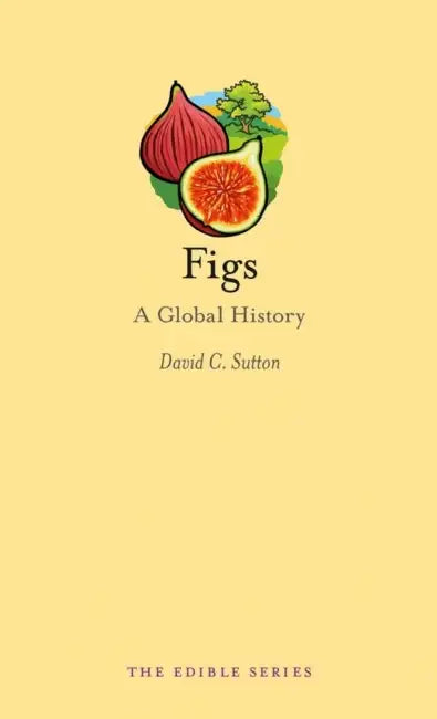 Figs: A Global History by David C. Sutton