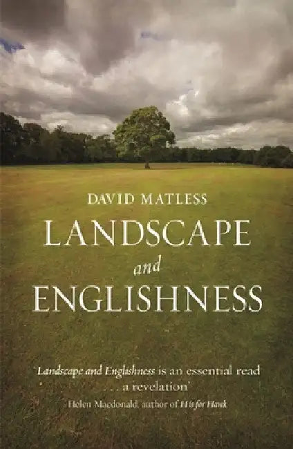 Landscape and Englishness: Second Expanded Edition by David Matless