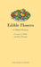 Edible Flowers: A Global History by Constance L. Kirker