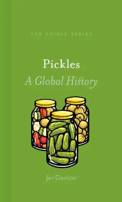 Pickles: A Global History by Jan Davison