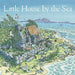 The Little House by the Sea by Benedict Blathwayt
