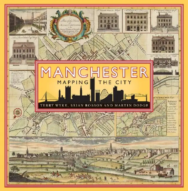 Manchester: Mapping the City by Terry Wyke
