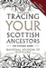 Tracing Your Scottish Ancestors by Tristram Clarke