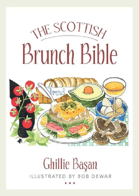 The Scottish Brunch Bible by Ghillie Basan