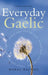 Everyday Gaelic: With Audio Download by Morag MacNeil