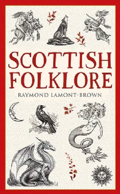 Scottish Folklore by Raymond Lamont-Brown