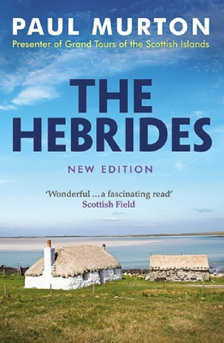 The Hebrides: From the Presenter of BBC Tv's Grand Tours of the Scottish Islands