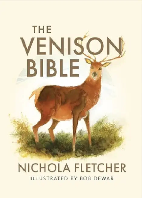 The Venison Bible by Nichola Fletcher