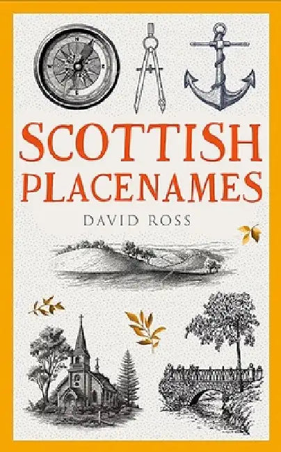 Scottish Placenames by David Ross