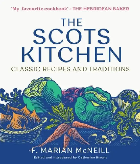 The Scots Kitchen by F. Marian McNeill
