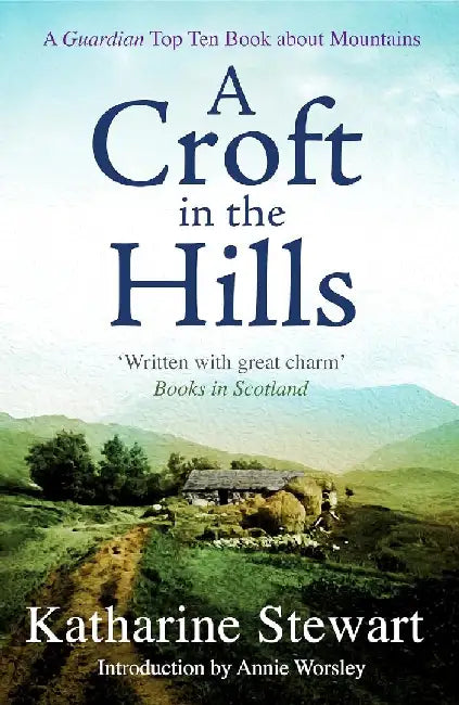 A Croft in the Hills by Katharine Stewart