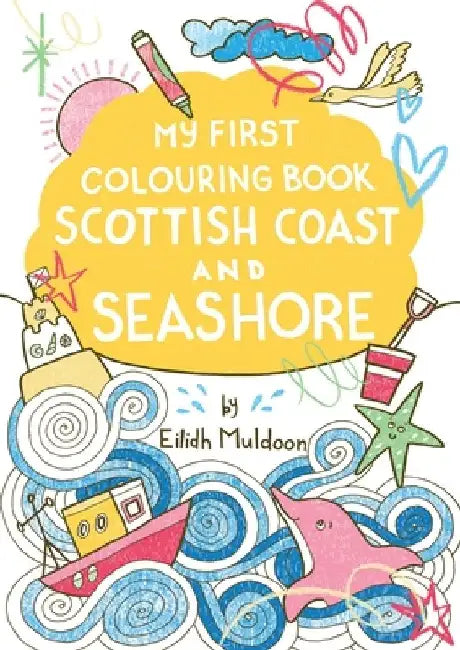 My First Colouring Book: Scottish Coast and Seashore by Eilidh Muldoon