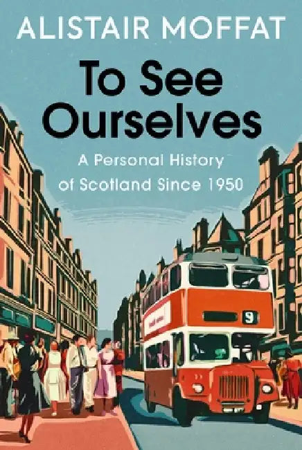 To See Ourselves by Alistair Moffat